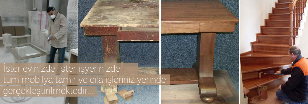 tüm mobilya tamir, mobilya cila ve mobilya dekorasyon işlemleri uzman kadromuz tarafından gerçekleştirilmektedir